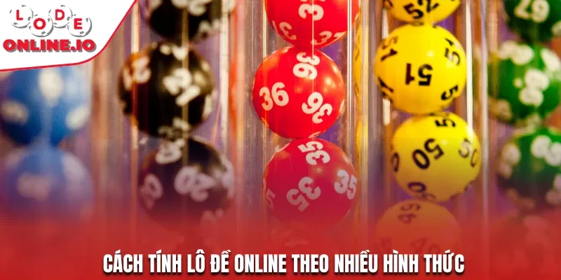 Cách tính lô đề online theo nhiều hình thức