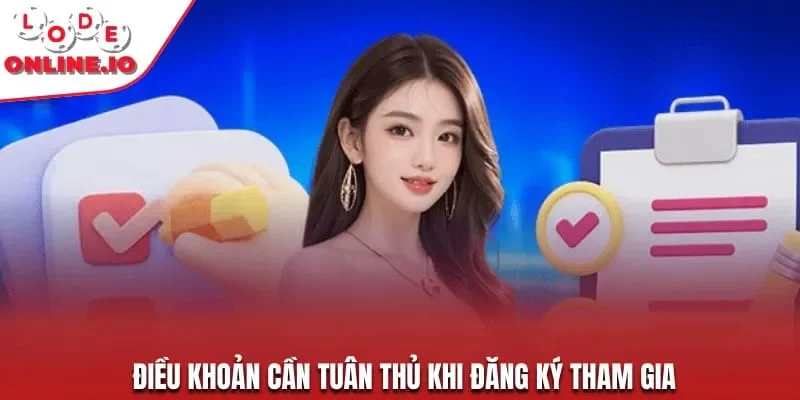Điều khoản cần tuân thủ khi đăng ký tham gia