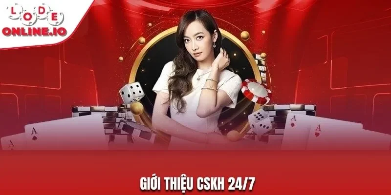 Giới thiệu CSKH 24/7