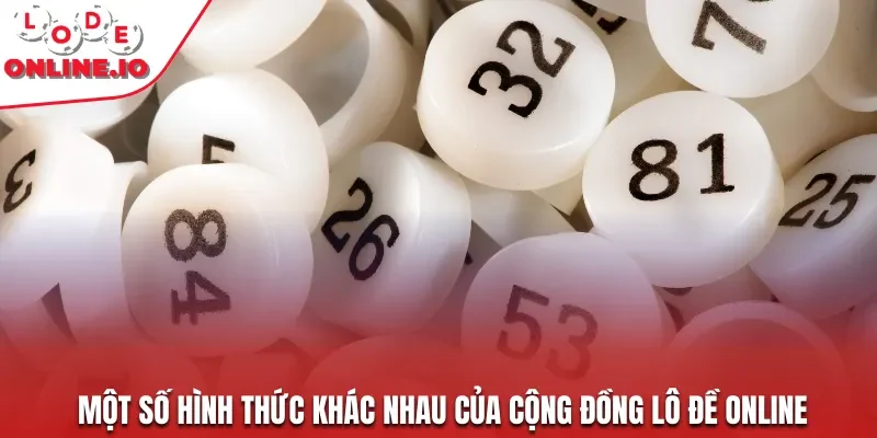 Một số hình thức khác nhau của cộng đồng lô đề online