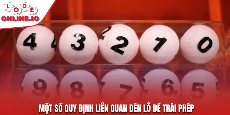 Một số quy định liên quan đến lô đề trái phép