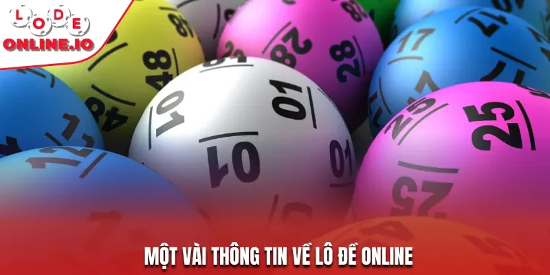Một vài thông tin về lô đề online