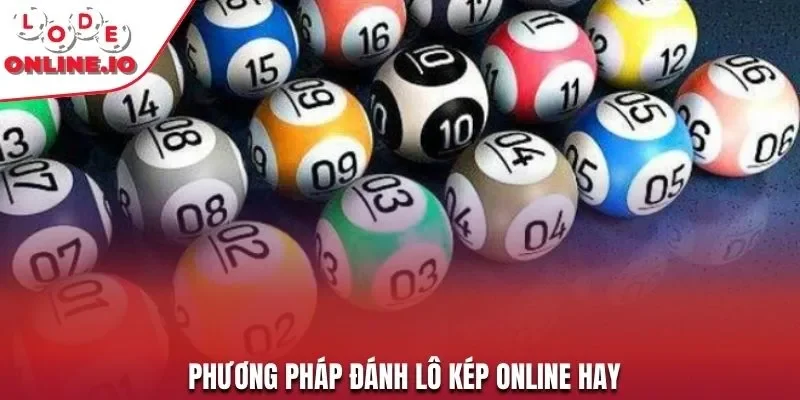 Phương pháp đánh lô kép online hay