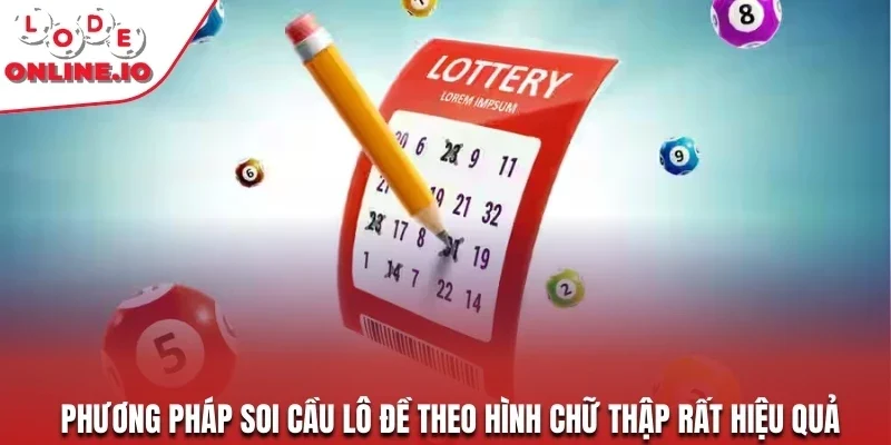Phương pháp soi cầu lô đề theo hình chữ thập rất hiệu quả