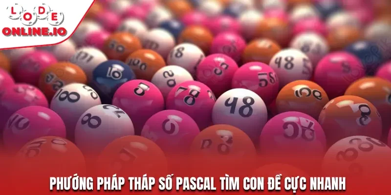 Phướng pháp tháp số Pascal tìm con đề cực nhanh