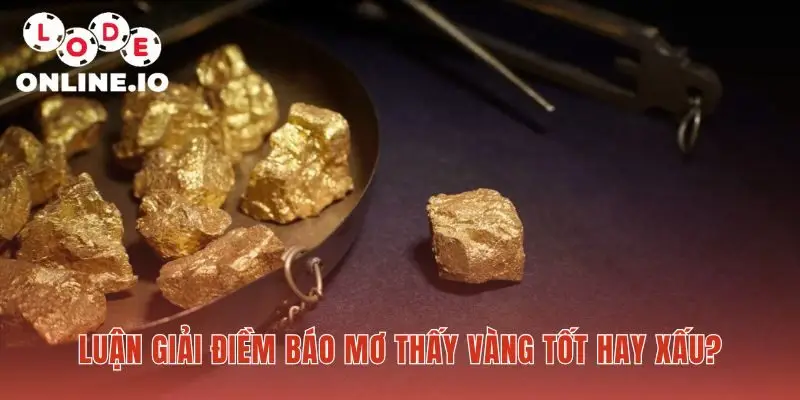Điềm báo mơ thấy vàng ẩn chứa thông điệp về tài lộc và địa vị