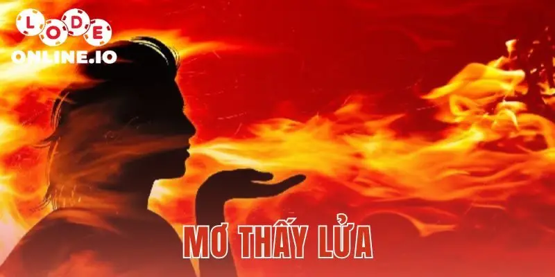 Mơ Thấy Lửa