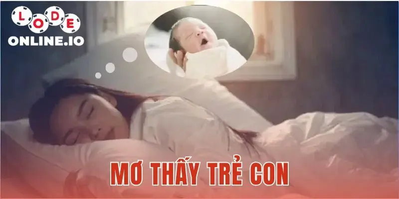 Mơ Thấy Trẻ Con